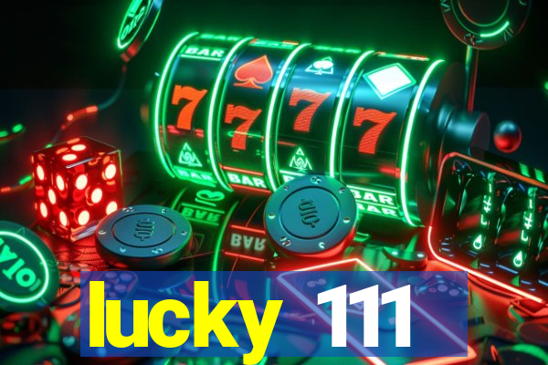 lucky 111
